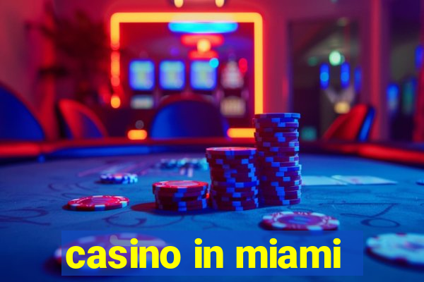 casino in miami